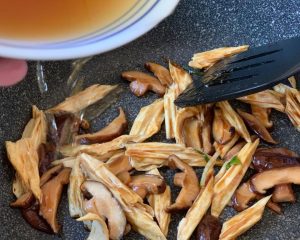 Add the mushroom soaking water for flavor - t